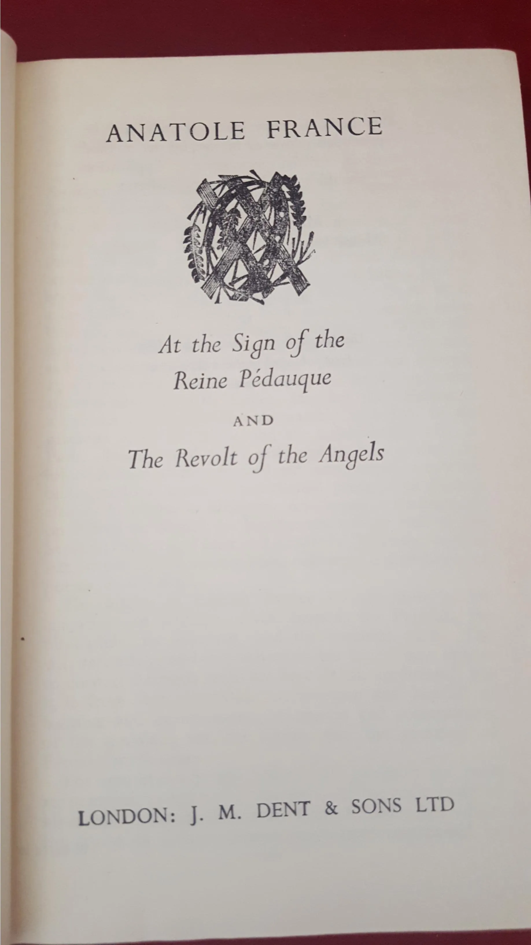 Anatole France - At The Sign of the Reine Pedauque & The Revolt of the Angels, 1948