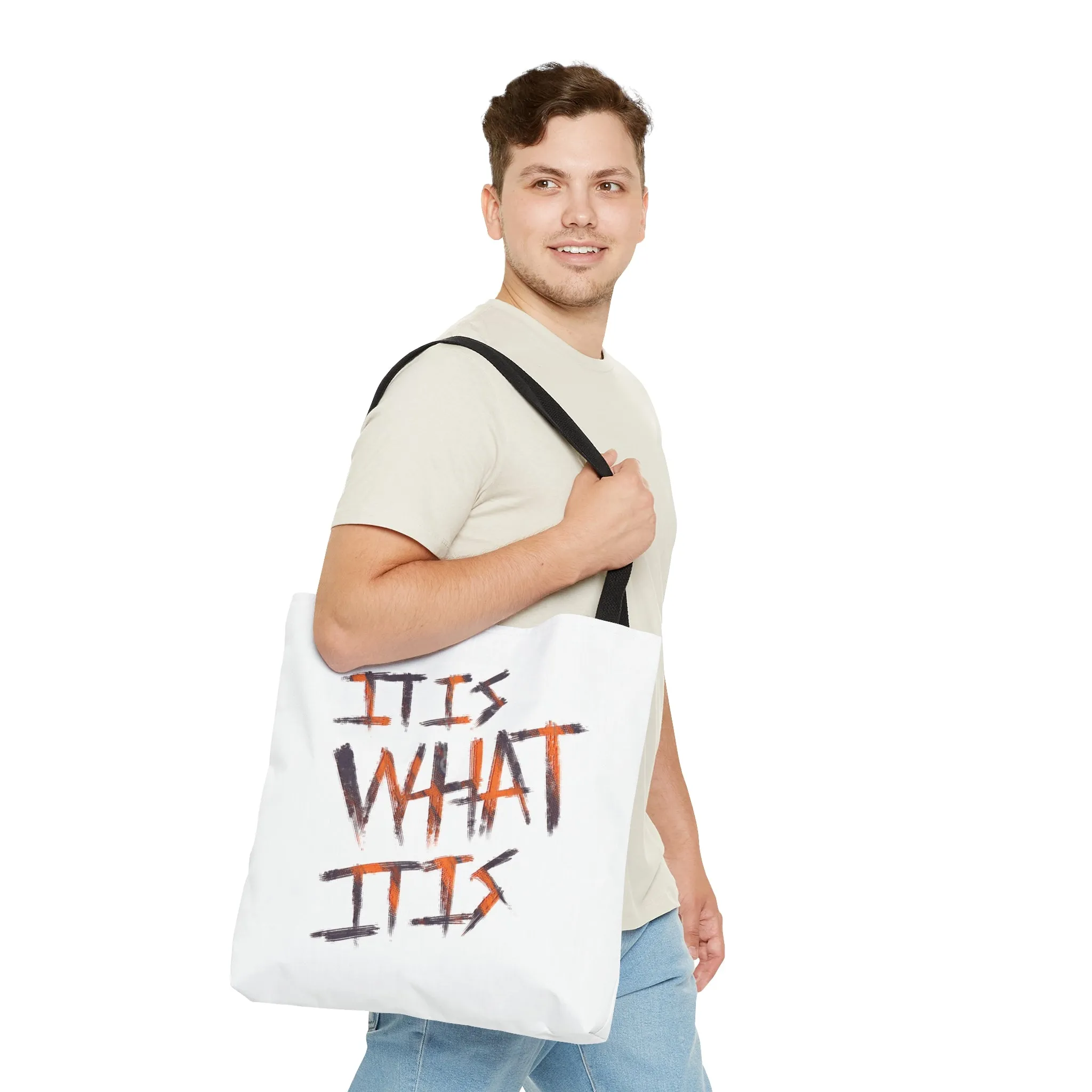 It Is What It Is Tote Bag