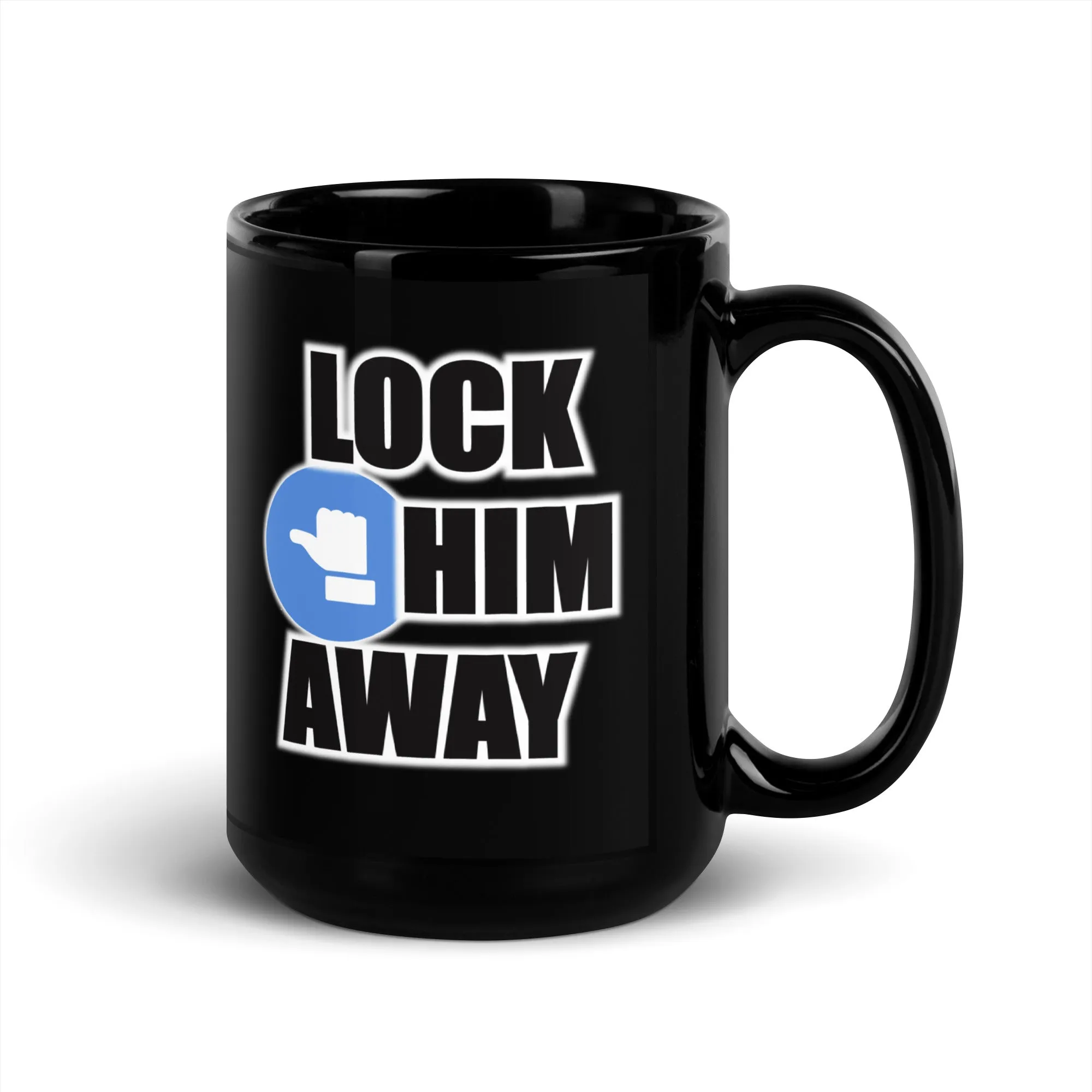 LOCK HIM AWAY Black Glossy Mug