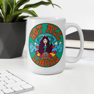 Not All Libras Mug