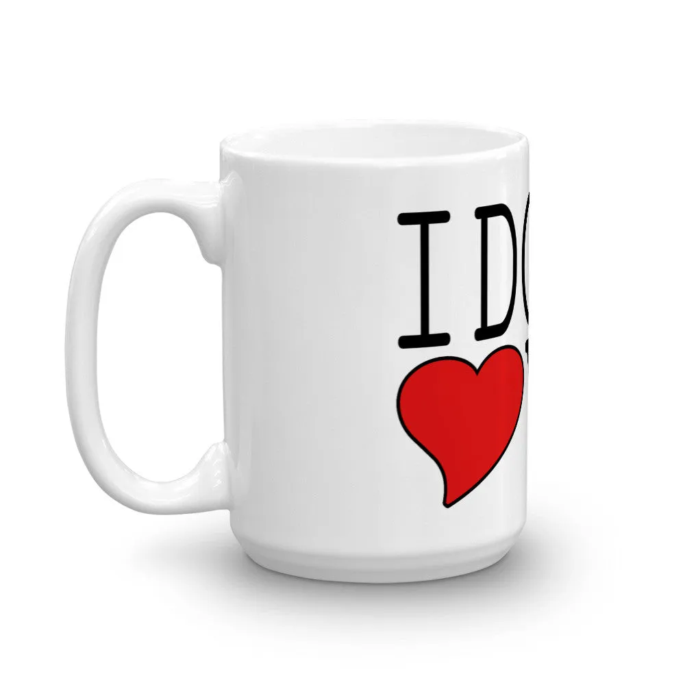 "I Don't Love You" Mug