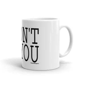 "I Don't Love You" Mug