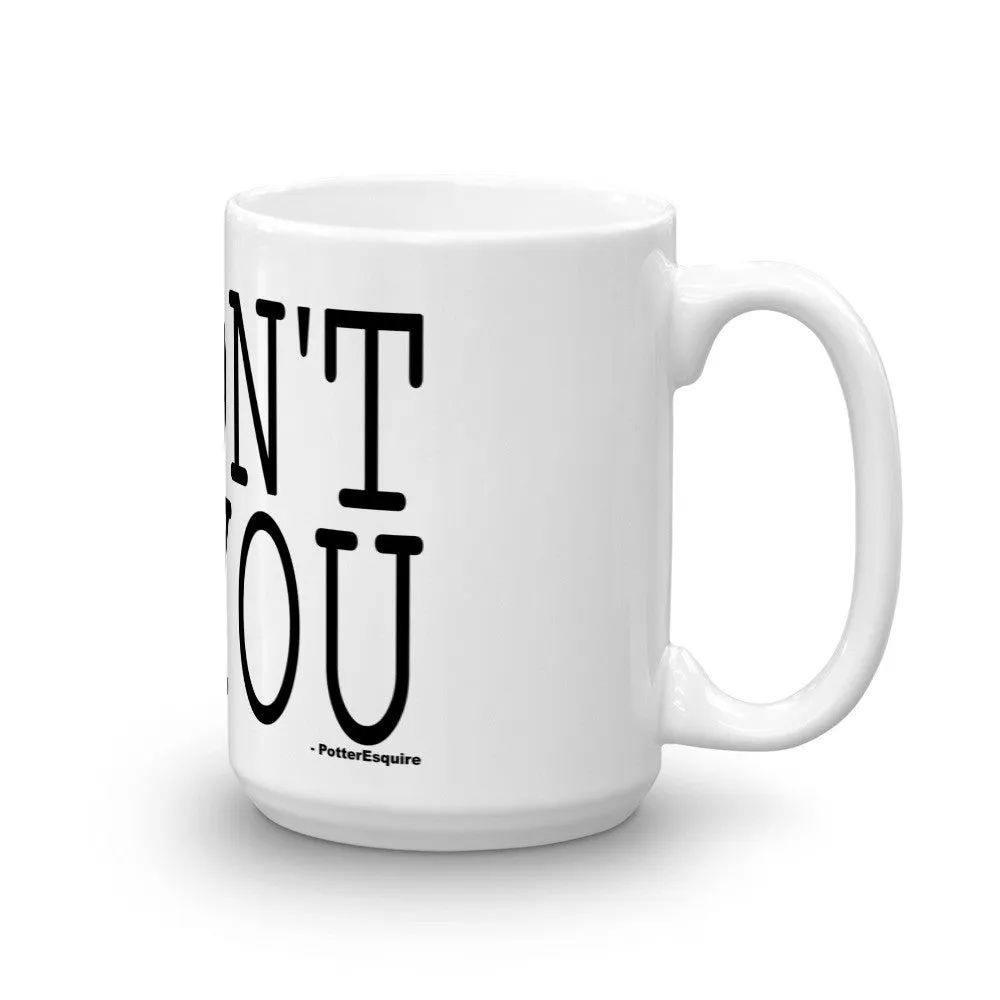 "I Don't Love You" Mug