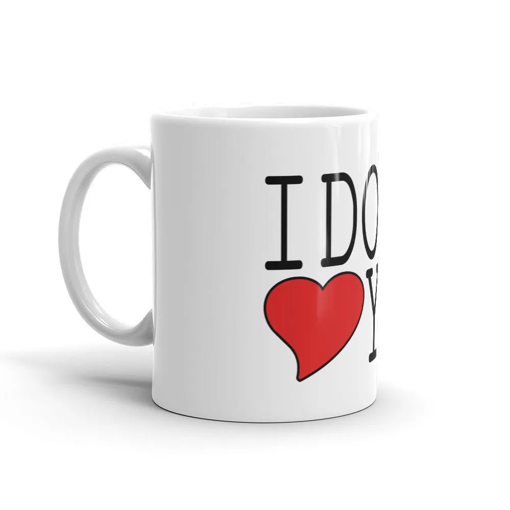 "I Don't Love You" Mug