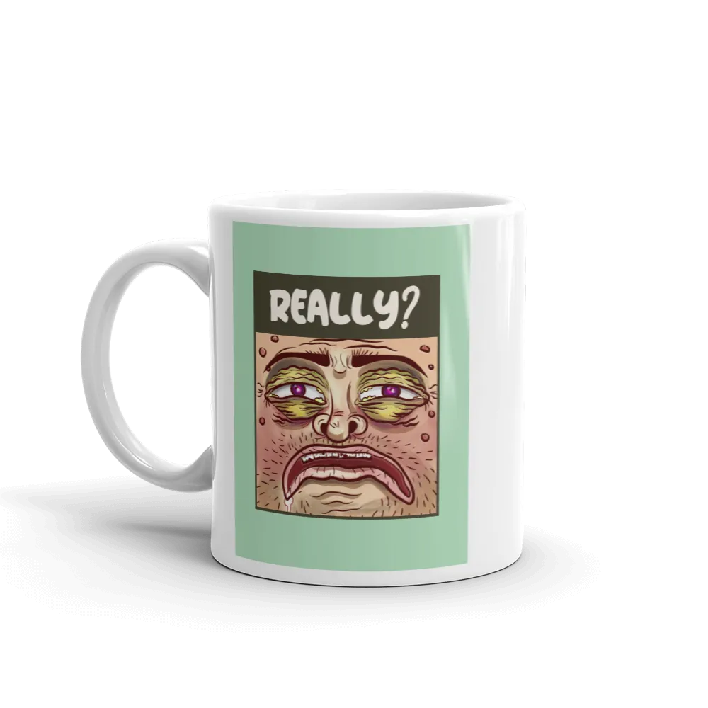 REALLY? Mug