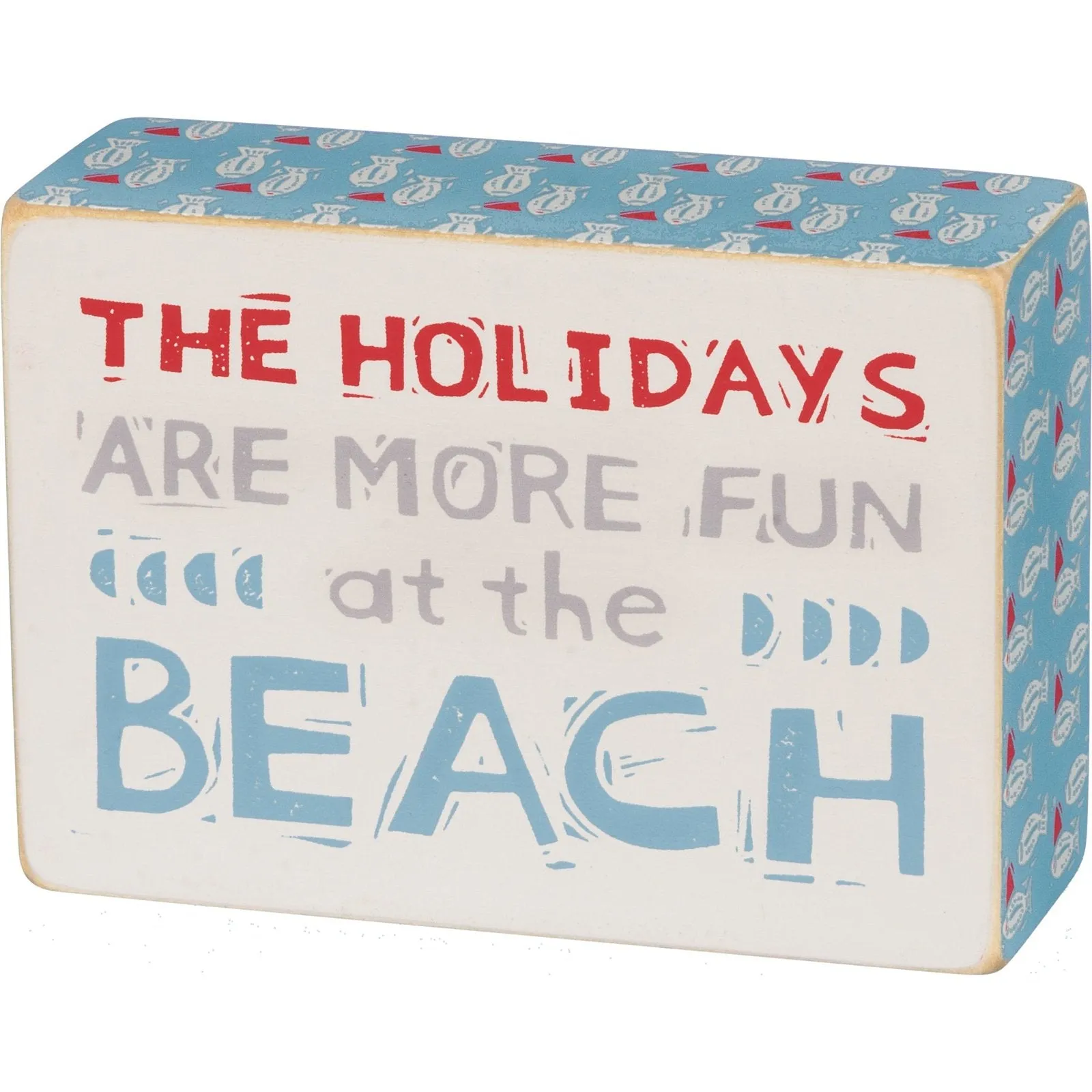 The holidays are more fun at the beach Box Sign